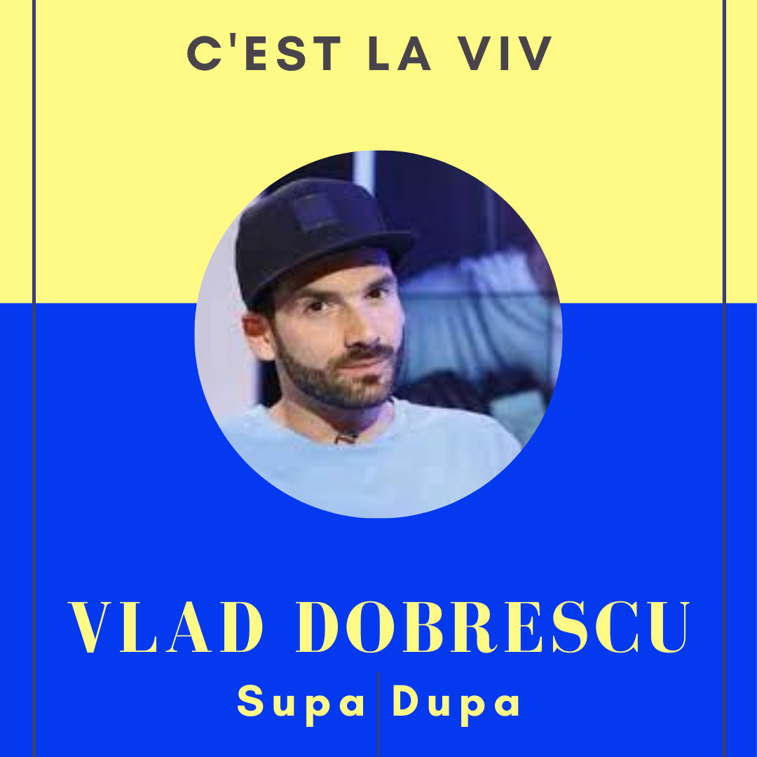 C’est la Viv – Vlad Dobrescu